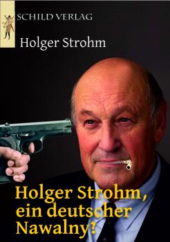 Holger Strohm, ein deutscher Nawalny?
